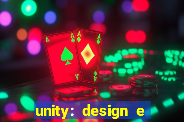 unity: design e desenvolvimento de jogos pdf